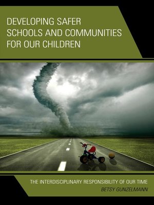 cover image of Developing Safer Schools and Communities for Our Children